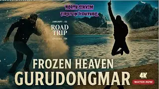 LACHEN TO GURUDONGMAR LAKE | MY DREAMS COME TRUE | NORTH SIKKIM | EP - 04 | 18000 FEET | ROAD TRIP |