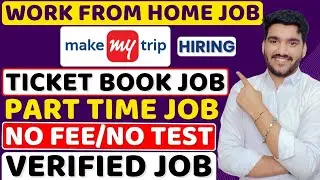 MakeMyTrip Work From Home Job 2025 | Part Time Job | Online Jobs At Home | Verified Remote WFH Jobs