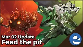 March 02, 2020 Weekly Update - FEED THE PIT!  Battle Breakers