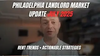 Philadelphia Landlord Market Update July 2025 |  Zip Code Data Breakdown (19114, 19152)