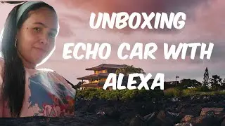 UNBOXING ECHO AUTO CAR WITH ALEXA