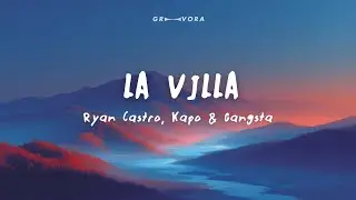 Ryan Castro - LA VILLA ft. Kapo & Gangsta (Letra/Lyrics)