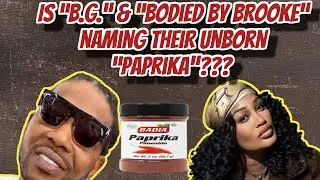 IS B.G. & BODIED BY BROOKE NAMING THEIR UNBORN 