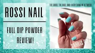 ROSSI NAIL - FULL DIP POWDER REVIEW