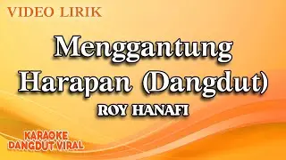 Roy Hanafi - Menggantung Harapan Dangdut (Official video final)