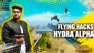 #PUBGM #AlphaClasher | HYDRA   Alpha Flying HACKS Gone Wrong | Hydra Alpha is a Hacker|