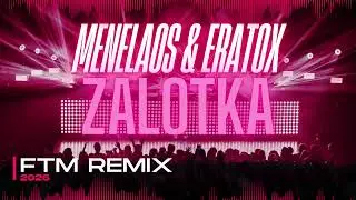 Menelaos & Eratox - Zalotka (FTM REMIX 2026)