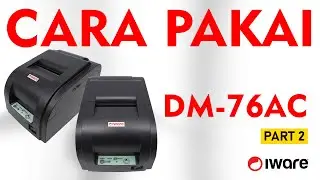 Tutorial Cetak Struk Cepat dengan Printer Kasir Dot Matrix Iware DM-76AC
