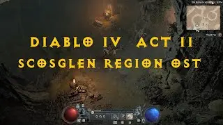 Diablo 4 Scosglen Music Soundtrack (Best of Act 2)