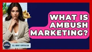 What Is Ambush Marketing? - All About Capitalism