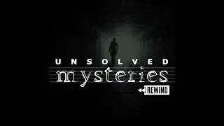 Unsolved Mysteries Rewind 88: The Disappearance and Murder of Philip Fraser