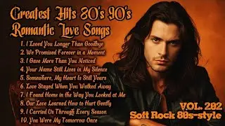 Greatest Hits Romantic Love Songs 💖 Love Songs 80's 90's - Soft Rock Ballads - Playlist Vol. 202