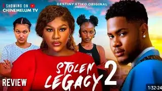 STOLEN LEGACY 2 REVIEW- LATEST NIGERIAN MOVIE STARRING DESTINY ETIKO, CLINTON JOSHUA 