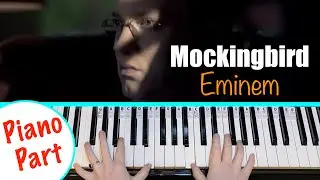 MOCKINGBIRD - Учебник по игре на фортепиано Эминема [партия фортепиано]