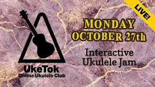 Ukulele Jam with UkeTok (full club meeting live!) - Monday October 27th