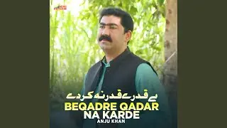 Beqadre Qadar Ka Karde