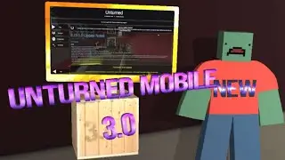 Что нас ожидает в новой версии unturned mobile 3.0