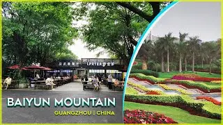 Baiyun Mountain  || Guangzhou || My China Tour