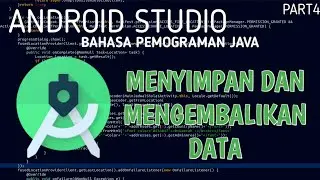 Android Studio - Part 4 Menyimpan dan mengembalikan data pengguna