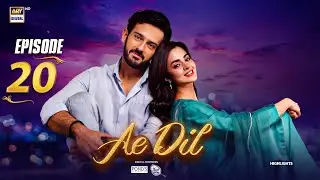 Ae Dil Episode 20 | Komal Meer | Azaan Sami | Hina Chaudhary | ARY Digital Drama | Highlights