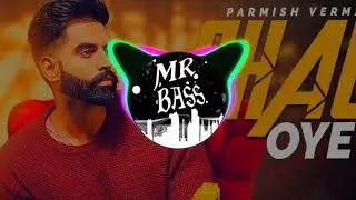 Chal oye || Parmish Verma || bass boosted song