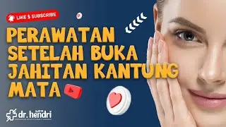 WAJIB TAHU! INI YANG HARUS DILAKUKAN SETELAH OPERASI KANTUNG MATA
