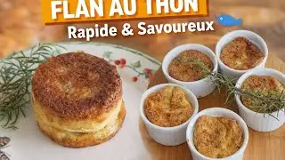 Flan au thon rapide et savoureux. 