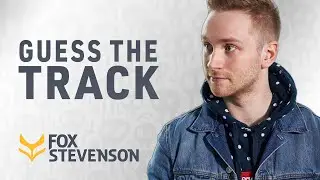 Guess The Track: Fox Stevenson