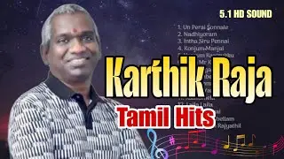 Karthik Raja Songs | Karthik Raja Hits | Karthik Raja Melodies | HQ Songs