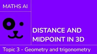 Расстояние и середина в 3D [IB Maths AI SL/HL]