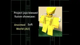 Project jojo Blessed Fusion showcase:Saintly Soft World AU