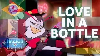 Love in a Bottle in 12 Different Languages | Hazbin Hotel