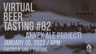 Virtual Beer Tasting # 82, Annex Ale Project !
