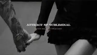 ⚠️ATTRACT SP NSFW subliminal (extreme obsession and concerning love portion)