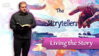 The Storytellers - Living the Story