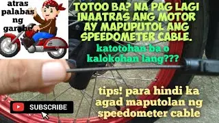 speedometer cable totoo ba? na mapuputol pag lagi inaatras ang motor