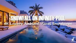 Snowfall on Infinity Pool | 4K Luxury Ambient Visual Soundscape