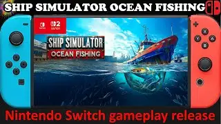 SHIP SIMULATOR OCEAN FISHING - Nintendo Switch / Switch 2 Compatible gameplay release