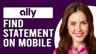 How To Find Ally Bank Statement On Mobile App (How To View/Get My Bank Statement On Mobile App?)