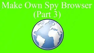 Make Own Spy Browser (Part 3) - Malayalam Video