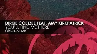 Dirkie Coetzee featuring Amy Kirkpatrick - You'll Find Me There