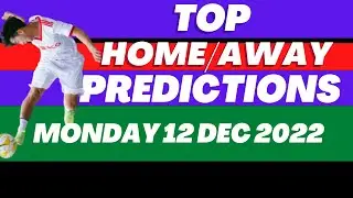 Home And Away Win Predictions Monday 12 December 2022