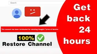 Terminated YouTube Channel Recovered | Violating Google's Terms of Service