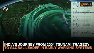 India&rsquo;s Journey from 2004 Tsunami Tragedy to Global Leader in Early Warning Systems