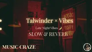 Talwinder Mashup 💔 | Heart Touching Punjabi Songs | Music Craze