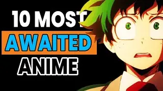 Most Anticipated Anime of Spring 2025