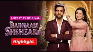 Badnaam Shehzada - Highlight | Money & Power | Micro Drama | Story TV