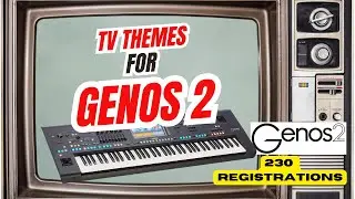 Play the best TV THEMES on Yamaha GENOS 2 - 230 professional registrations covering 23 songs+ Genos2