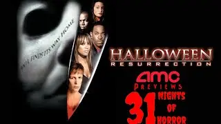 AMC Previews: 31 Nights of Horror (The Last Day: Part 8) - Halloween: Resurrection (July 12, 2002)