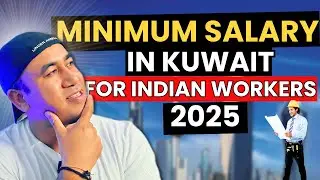 Minimum Salary in Kuwait 2025 for Indian Workers | Kuwait Jobs Salary, Benefits & Reality